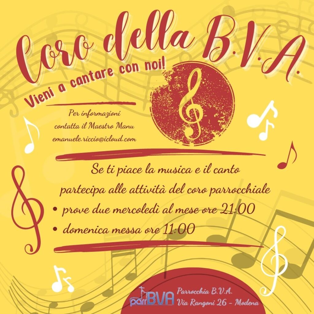 Coro della B.V.A. Se ti piace la musica e il canto partecipa alle attività del coro parrocchiale. Le prove si svolgono due mercoledì al mese alle ore 21. Il coro anima la messa domenicale delle ore 11. Per informazioni contatta il maestro Manu alla mail emanuele.riccio@icloud.com