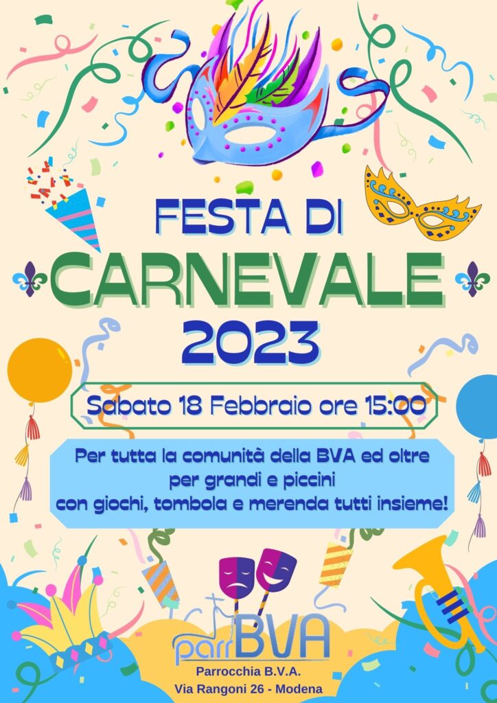 Sabato 18 Febbraio 2023 alle ore 15:00 Festa di Carnevale per tutta la comunità della BVA, per grandi e piccini, amici e parenti, con tanti giochi, tombola per i nonni e merenda tutti insieme.
